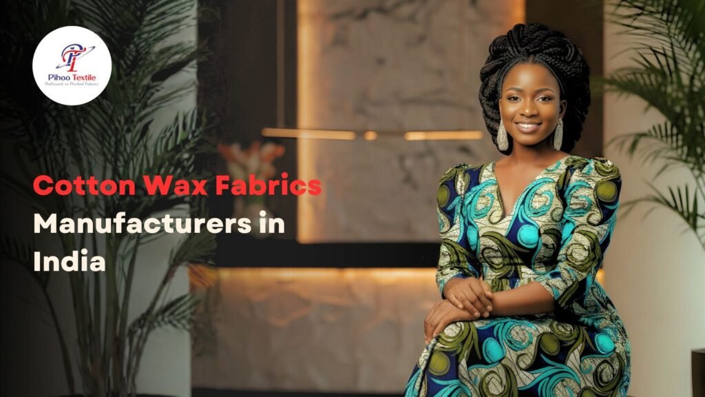 Cotton Wax Fabrics Manufacturers in India