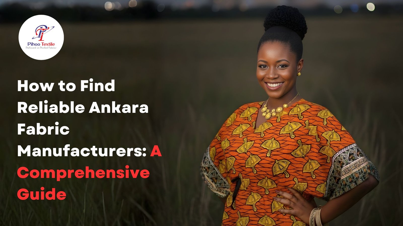 How to Find Reliable Ankara Fabric Manufacturers: A Comprehensive Guide