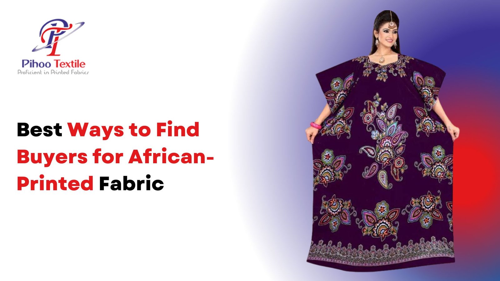 Best Ways to Find Buyers for African-Printed Fabric