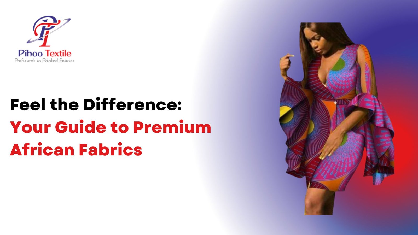 Feel the Difference: Your Guide to Premium African Fabrics
