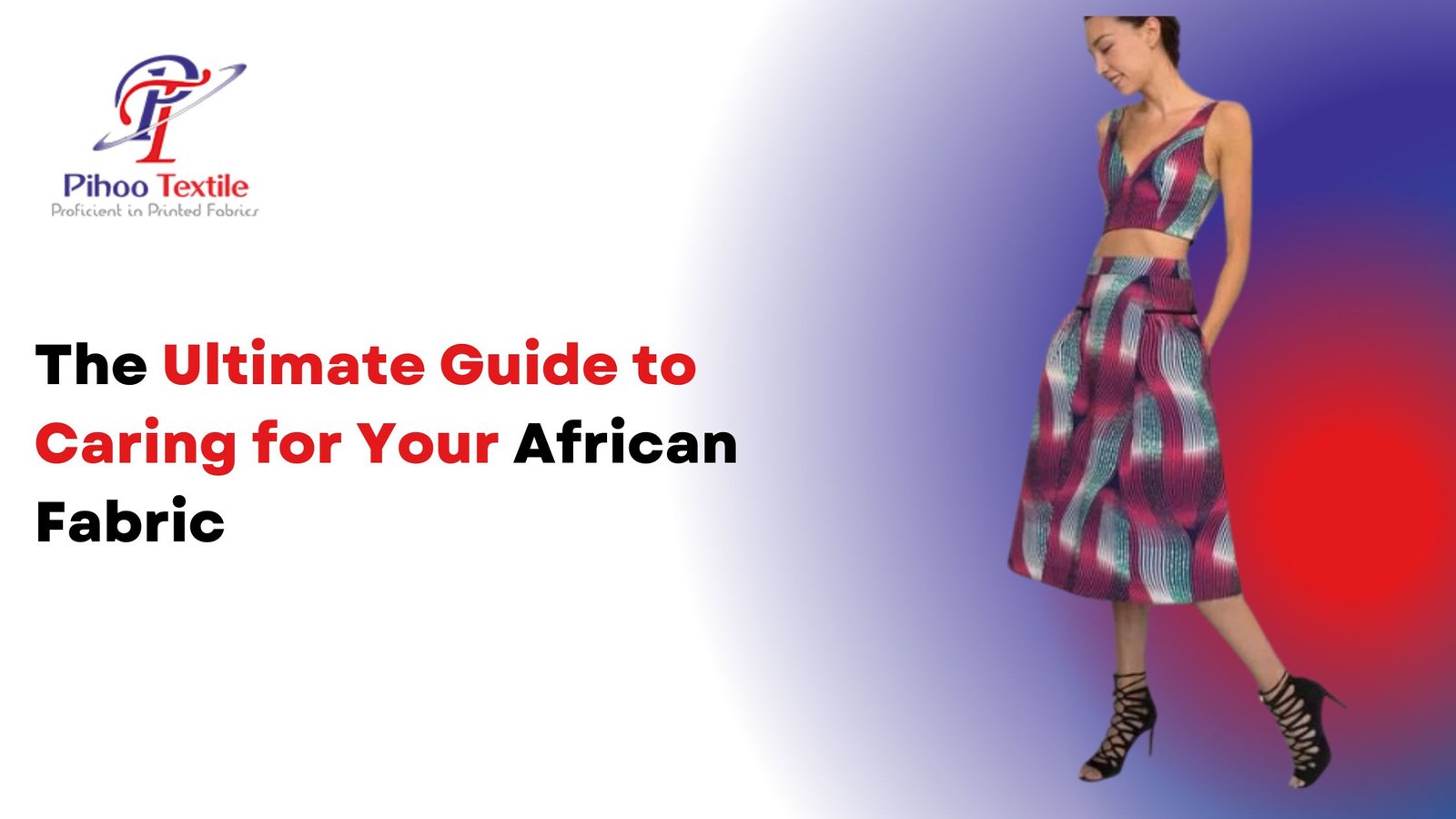 The Ultimate Guide to Caring for Your African Fabric