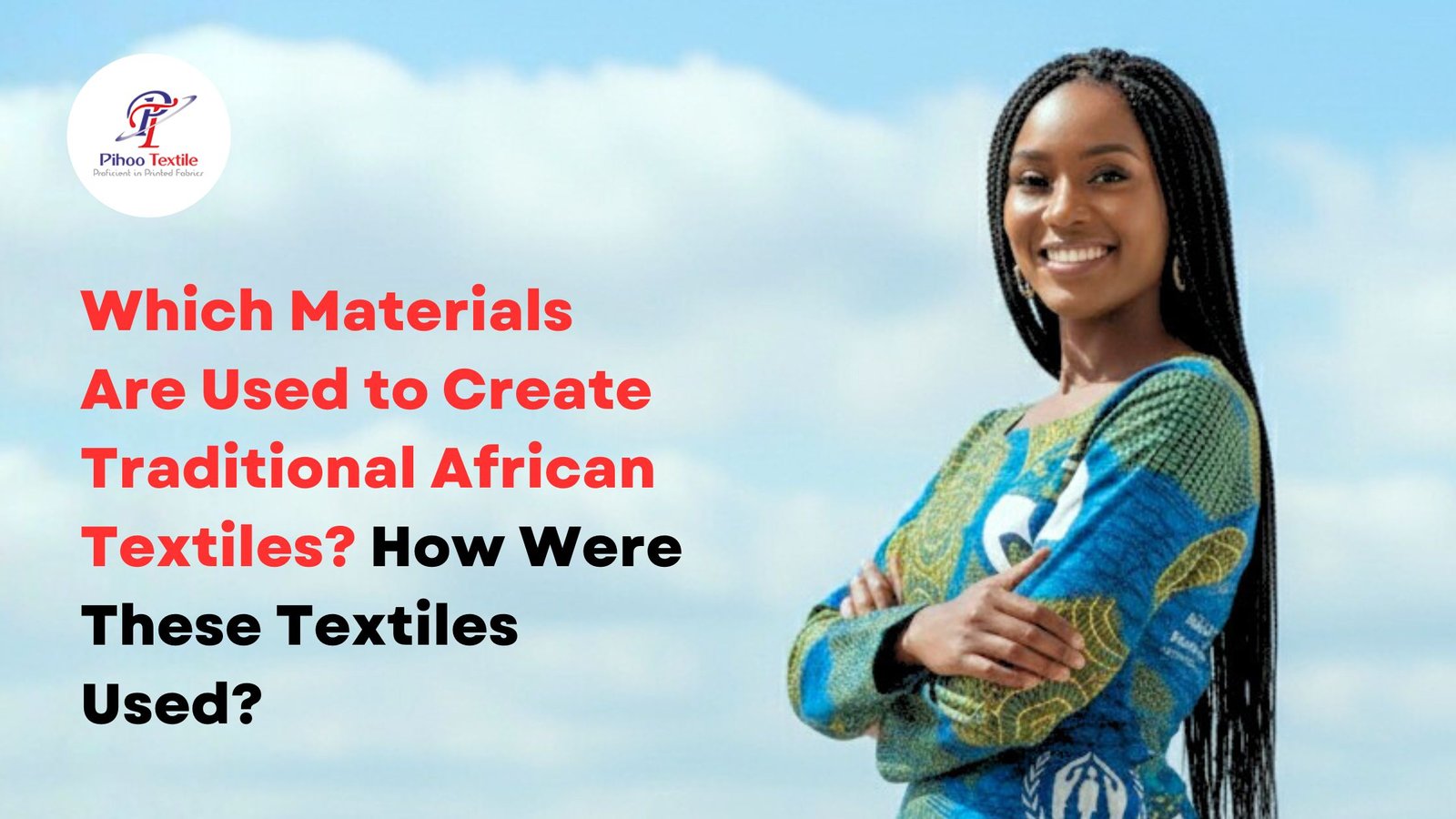Which Materials Are Used to Create Traditional African Textiles? How Were These Textiles Used?