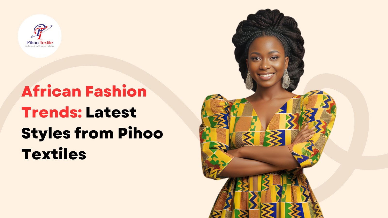 African Fashion Trends: Latest Styles from Pihoo Textiles