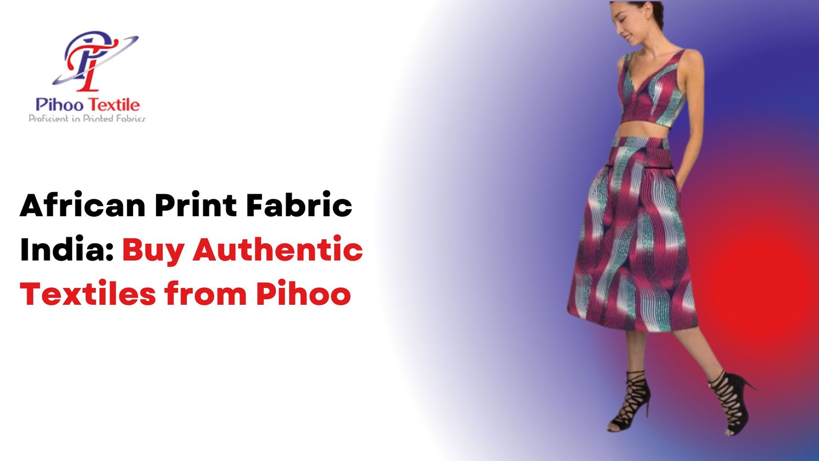 African Print Fabric India: Buy Authentic Textiles from Pihoo