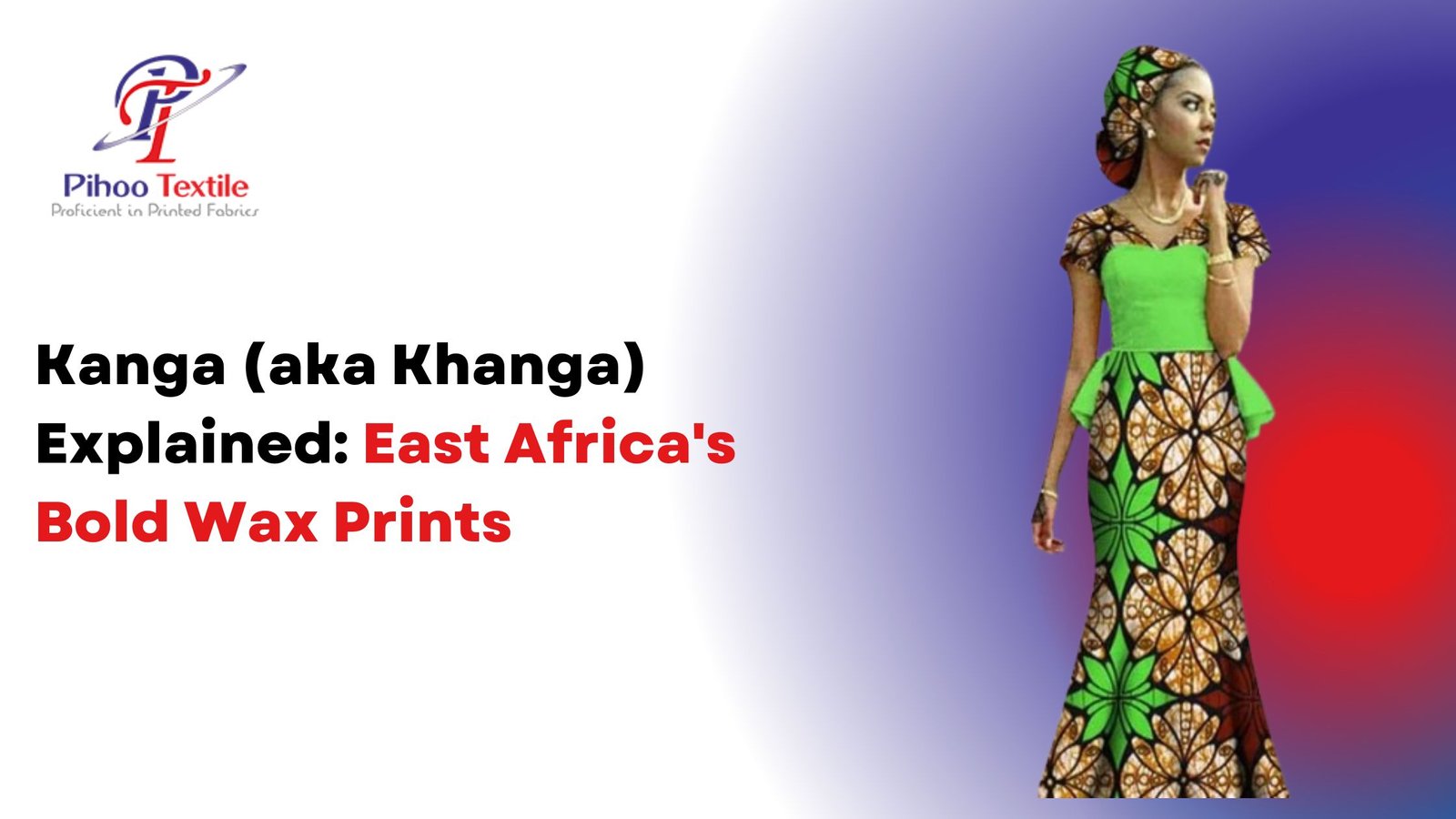 Kanga (aka Khanga) Explained: East Africa's Bold Wax Prints
