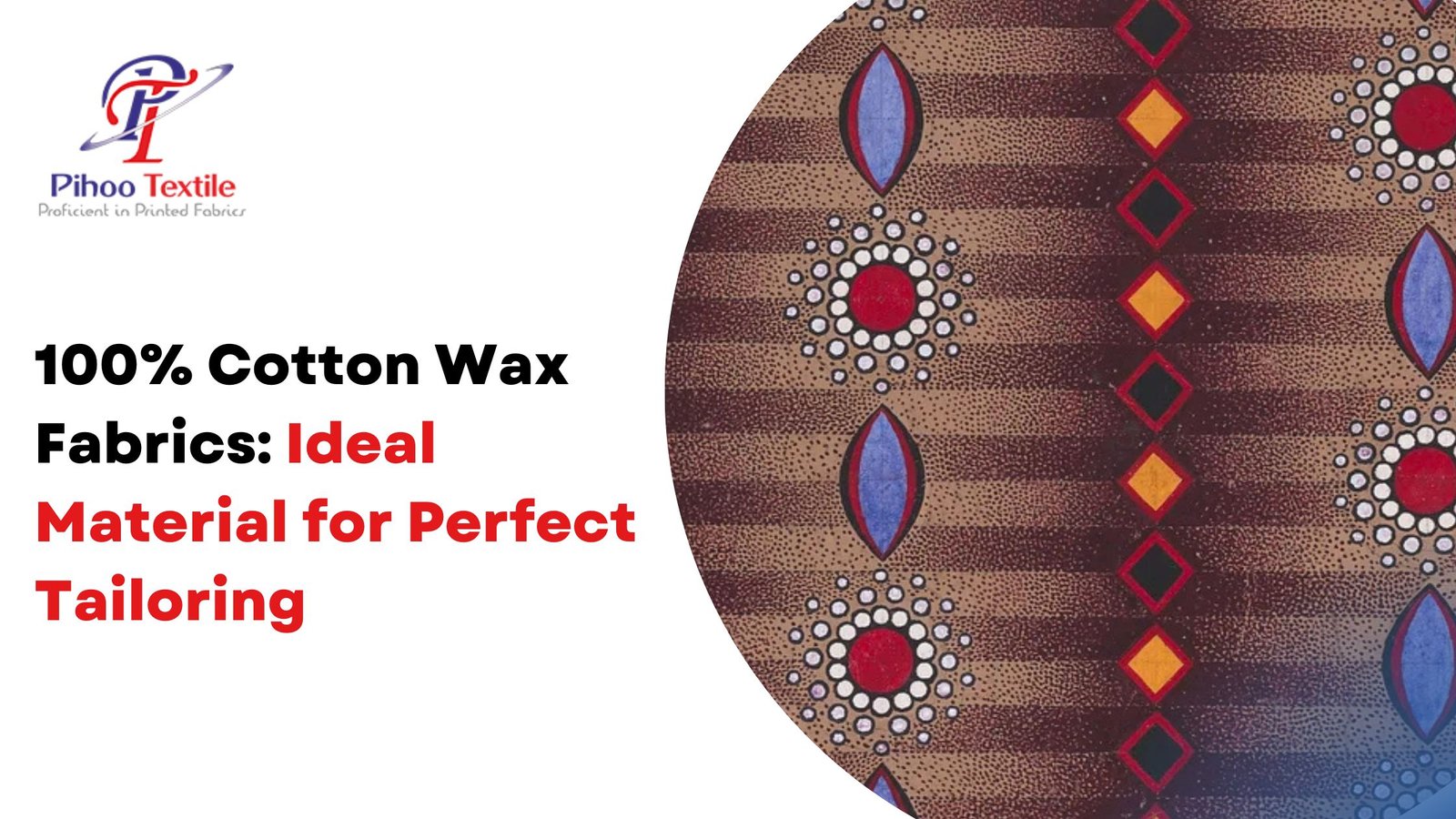 100% Cotton Wax Fabrics: Ideal Material for Perfect Tailoring